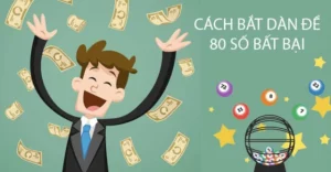 Tại sao nên chơi dàn đề 80 số?